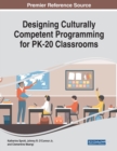 Designing Culturally Competent Programming for PK-20 Classrooms - Book