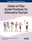 Cases on Tour Guide Practices for Alternative Tourism - Book