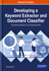 Developing a Keyword Extractor and Document Classifier: Emerging Research and Opportunities - eBook