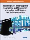 Balancing Agile and Disciplined Engineering and Management Approaches for IT Services and Software Products - Book