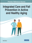 Integrated Care and Fall Prevention in Active and Healthy Aging - Book