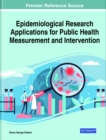 Epidemiological Research Applications for Public Health Measurement and Intervention - eBook