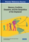 Memory, Conflicts, Disasters, and the Geopolitics of the Displaced - Book