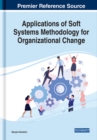 Applications of Soft Systems Methodology for Organizational Change - Book