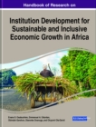 Handbook of Research on Institution Development for Sustainable and Inclusive Economic Growth in Africa - eBook