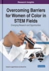 Overcoming Barriers for Women of Color in STEM Fields: Emerging Research and Opportunities - eBook