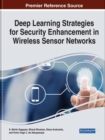 Deep Learning Strategies for Security Enhancement in Wireless Sensor Networks - Book