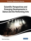 Scientific Perspectives and Emerging Developments in Dance and the Performing Arts - Book