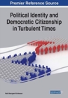 Political Identity and Democratic Citizenship in Turbulent Times - Book