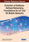 Evolution of Software-Defined Networking Foundations for IoT and 5G Mobile Networks - Book
