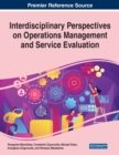Interdisciplinary Perspectives on Operations Management and Service Evaluation - Book