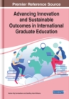Advancing Innovation and Sustainable Outcomes in International Graduate Education - Book