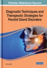 Diagnostic Techniques and Therapeutic Strategies for Parotid Gland Disorders - Book