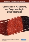 Confluence of AI, Machine, and Deep Learning in Cyber Forensics - Book