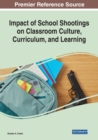 Impact of School Shootings on Classroom Culture, Curriculum, and Learning - Book