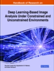 Handbook of Research on Deep Learning-Based Image Analysis Under Constrained and Unconstrained Environments - eBook