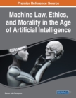 Machine Law, Ethics, and Morality in the Age of Artificial Intelligence - Book