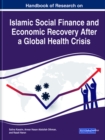 Handbook of Research on Islamic Social Finance and Economic Recovery After a Global Health Crisis - Book