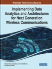 Implementing Data Analytics and Architectures for Next Generation Wireless Communications - Book