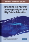 Advancing the Power of Learning Analytics and Big Data in Education - Book