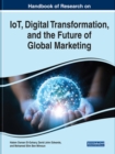 Handbook of Research on IoT, Digital Transformation, and the Future of Global Marketing - Book