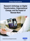 Research Anthology on Digital Transformation, Organizational Change, and the Impact of Remote Work - Book