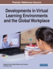Developments in Virtual Learning Environments and the Global Workplace - Book