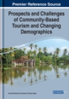 Prospects and Challenges of Community-Based Tourism and Changing Demographics - Book