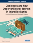 Challenges and New Opportunities for Tourism in Inland Territories : Ecocultural Resources and Sustainable Initiatives - Book