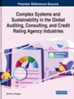 Complex Systems and Sustainability in the Global Auditing, Consulting, and Credit Rating Agency Industries - Book