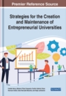 Strategies for the Creation and Maintenance of Entrepreneurial Universities - Book