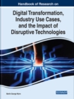 Digital Transformation, Industry Use Cases, and the Impact of Disruptive Technologies - Book