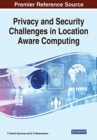 Privacy and Security Challenges in Location Aware Computing - Book