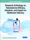 Research Anthology on Telemedicine Efficacy, Adoption, and Impact on Healthcare Delivery - Book