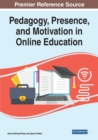 Pedagogy, Presence, and Motivation in Online Education - Book