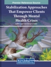 Stabilization Approaches That Empower Clients Through Mental Health Crises - Book