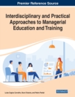 Interdisciplinary and Practical Approaches to Managerial Education and Training - Book
