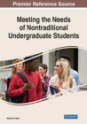 Meeting the Needs of Nontraditional Undergraduate Students - Book