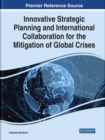 Innovative Strategic Planning and International Collaboration for the Mitigation of Global Crises - Book