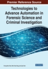 Technologies to Advance Automation in Forensic Science and Criminal Investigation - Book