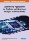 Data Mining Approaches for Big Data and Sentiment Analysis in Social Media - Book