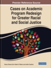 Cases on Academic Program Redesign for Greater Racial and Social Justice - Book