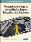 Research Anthology on Mental Health Stigma, Education, and Treatment, 3 volume - Book