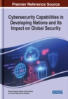 Cybersecurity Capabilities in Developing Nations and Its Impact on Global Security - Book