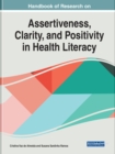 Handbook of Research on Assertiveness, Clarity, and Positivity in Health Literacy - Book