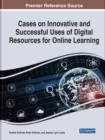 Cases on Innovative and Successful Uses of Digital Resources For Online Learning - Book