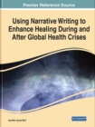 Using Narrative Writing to Enhance Healing During and After Global Health Crises - Book