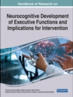 Handbook of Research on Neurocognitive Development of Executive Functions and Implications for Intervention - Book