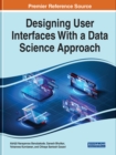 Handbook of Research on Designing User Interfaces With a Data Science Approach - Book