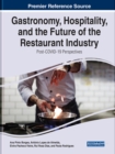 Gastronomy, Hospitality, and the Future of the Restaurant Industry : Post-COVID-19 Perspectives - Book